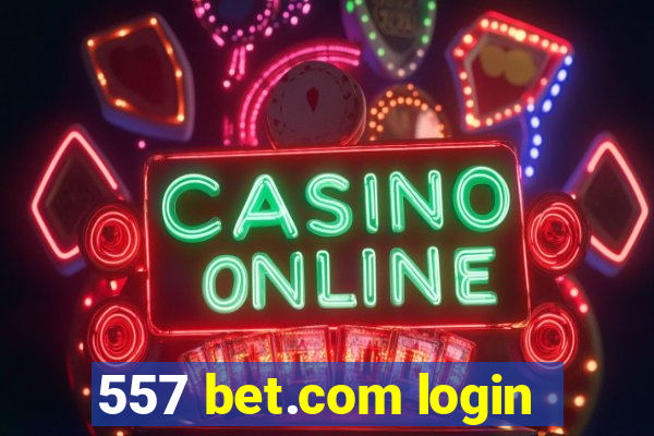 557 bet.com login